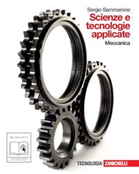 Scienze e tecnologie applicate. Meccanica. Con espansione online - Sergio Sammarone - Libro Zanichelli 2011 | Libraccio.it