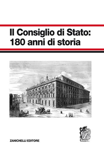 Il Consiglio di Stato: 180 anni di storia  - Libro Zanichelli 2011 | Libraccio.it