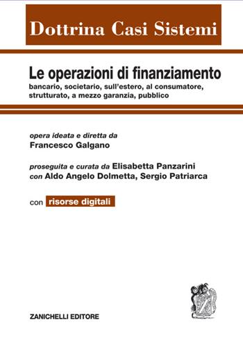 Le operazioni di finanziamento bancario, societario, sull'estero, al consumatore, strutturato, a mezzo garanzia, pubblico. - Francesco Galgano - Libro Zanichelli 2016, Dottrina Casi Sistemi | Libraccio.it