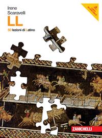 LL. 50 lezioni di latino. Con espansione online - Irene Scaravelli - Libro Zanichelli 2011 | Libraccio.it