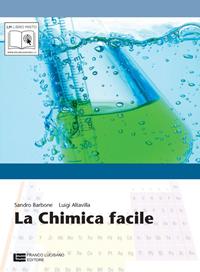 La chimica facile. Per le Scuole superiori. - Sandro Barbone - Libro Franco Lucisano Editore 2011 | Libraccio.it