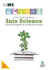 Into science. Creative english for scientific course. Con e-book. Con espansione online