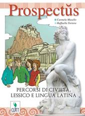 Prospectus. Percorsi di civiltà, lessico e lingua latina. Per la Scuola media. Con espansione online