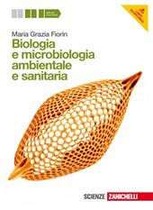 Biologia e microbiologia ambientale e sanitaria. Vol. unico. Per le Scuole superiori. Con risorse online