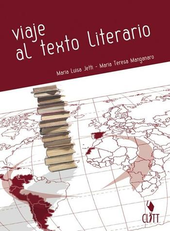 Viaje al texto literario. - M. Luisa Jetti, M. Teresa Manganaro - Libro Clitt 2007 | Libraccio.it
