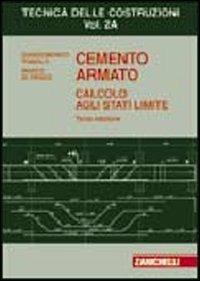 Cemento armato. Calcolo agli stati limite. Vol. 2A - Giandomenico Toniolo, Marco Di Prisco - Libro Zanichelli 2009 | Libraccio.it