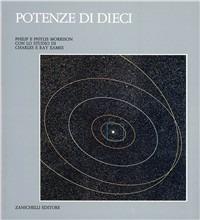 Potenze di dieci. Le dimensioni delle cose nell'universo. Ovvero: che cosa succede aggiungendo un altro zero  - Libro Zanichelli 1986, Nuovi classici della scienza | Libraccio.it