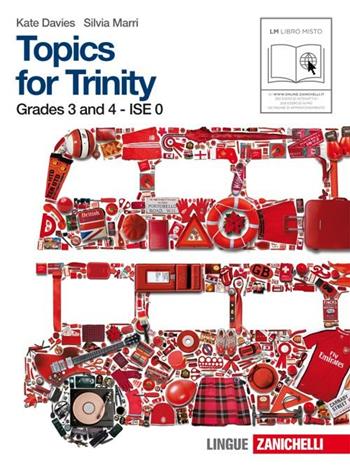 Topics for trinity. Per gli esami GESE, grades 3 and 4. ISE 0. Per la Scuola media. Con CD Audio. Vol. 1 - Katharine Davies, Silvia Marri - Libro Zanichelli 2010 | Libraccio.it