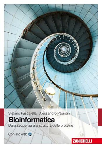 Bioinformatica - Stefano Pascarella, Alessandro Paiardini - Libro Zanichelli 2010 | Libraccio.it