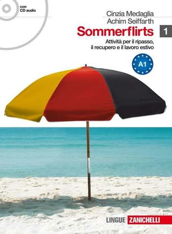 Sommerflirts. Livello A1. Per le Scuole superiori. Con CD Audio. Vol. 1 - Cinzia Medaglia, Achim Seiffarth - Libro Zanichelli 2010 | Libraccio.it