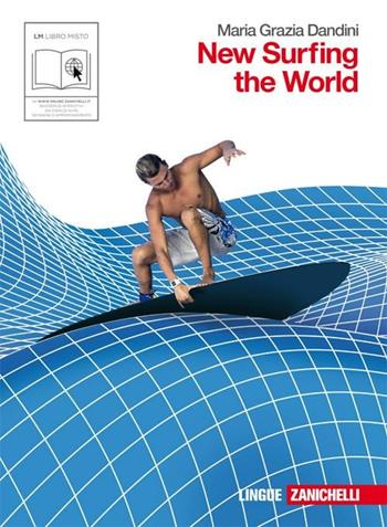 New surfing the world. Con espansione online - M. Grazia Dandini - Libro Zanichelli 2010 | Libraccio.it
