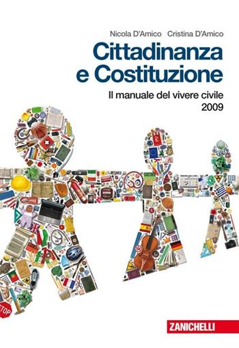 Cittadinanza e Costituzione. Manuale del vivere civile. Con espansione online - Nicola D'Amico, Cristina D'Amico - Libro Zanichelli 2009 | Libraccio.it