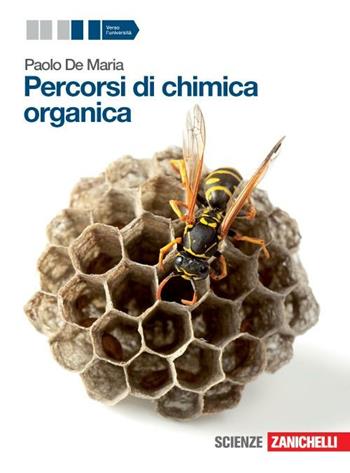 Percorsi di chimica organica. Per le Scuole superiori. - Paolo De Maria - Libro Zanichelli 2011 | Libraccio.it
