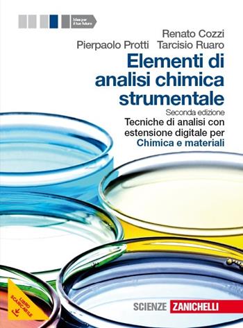 Elementi di analisi chimica strumentale. Tecniche di analisi-Chimica e materiali. Per le Scuole superiori. - Renato Cozzi, Pierpaolo Protti, Tarcisio Ruaro - Libro Zanichelli 2013 | Libraccio.it