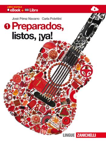 Preparados, listos, ¡ya! Con espansione online. Con CD Audio. Vol. 1 - José Pérez Navarro, Carla Polettini - Libro Zanichelli 2011 | Libraccio.it
