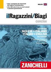 Il Ragazzini/Biagi Concise. Dizionario inglese-italiano. Italian-English dictionary. Ediz. bilingue