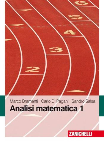 Analisi matematica 1 - Marco Bramanti, Carlo Domenico Pagani, Sandro Salsa - Libro Zanichelli 2008 | Libraccio.it