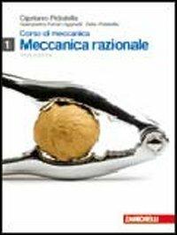 Corso di meccanica. Con espansione online. industriali. Vol. 1: Meccanica razionale. - Cipriano Pidatella, Giampietro Ferrari Aggradi - Libro Zanichelli 2009 | Libraccio.it