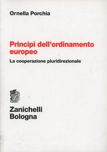 Principi dell'ordinamento europeo - Ornella Porchia - Libro Zanichelli 2008 | Libraccio.it