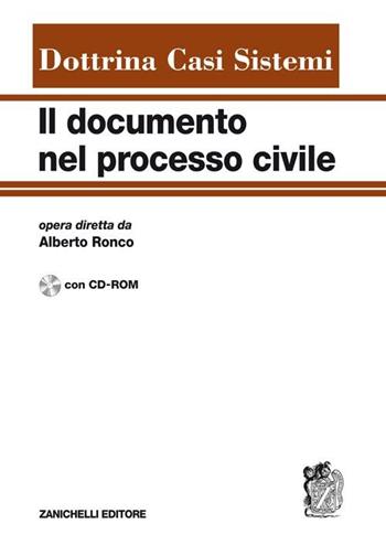 Il documento nel processo civile. Dottrina, casi, sistemi. Con CD-ROM  - Libro Zanichelli 2011, Dottrina Casi Sistemi | Libraccio.it