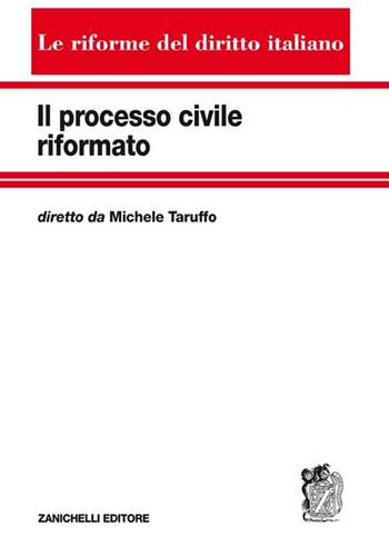Il processo civile riformato  - Libro Zanichelli 2010, Le riforme del diritto italiano | Libraccio.it