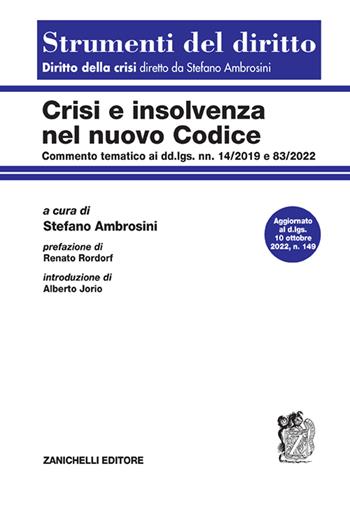 Crisi e insolvenza nel nuovo codice. Commento tematico ai dd.lgs. nn. 14/2019 e 83/2022 - Stefano Ambrosini - Libro Zanichelli 2022, Strumenti del diritto | Libraccio.it