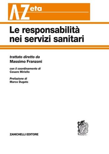 Le responsabilità nei servizi sanitari - Massimo Franzoni - Libro Zanichelli 2011, AZeta | Libraccio.it