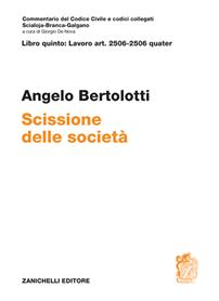 Art. 2506-2506 quater. Scissione della società - Angelo Bertolotti - Libro Zanichelli 2015, Commentario del codice civile | Libraccio.it