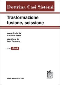 Trasformazione, fusione, scissione. Con e-book  - Libro Zanichelli 2014, Dottrina Casi Sistemi | Libraccio.it