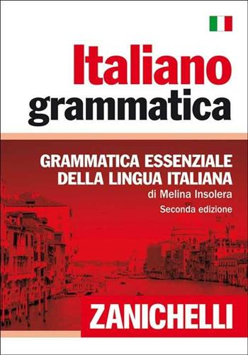 Italiano grammatica. Grammatica essenziale della lingua italiana - Melina Insolera - Libro Zanichelli 2009 | Libraccio.it