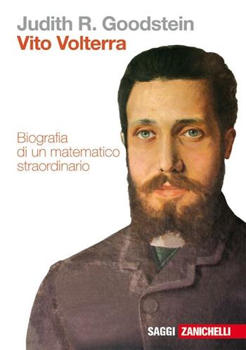 Vito Volterra. Biografia di un matematico straordinario - Judith R. Goodstein - Libro Zanichelli 2009, Saggi | Libraccio.it