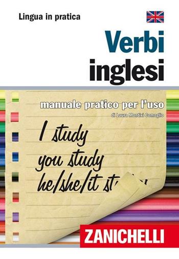 Verbi inglesi. Manuale pratico per l'uso - Laura Montixi Comoglio - Libro Zanichelli 2011, Lingua in pratica | Libraccio.it