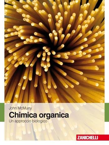 Chimica organica. Un approccio biologico - John McMurry - Libro Zanichelli 2008 | Libraccio.it
