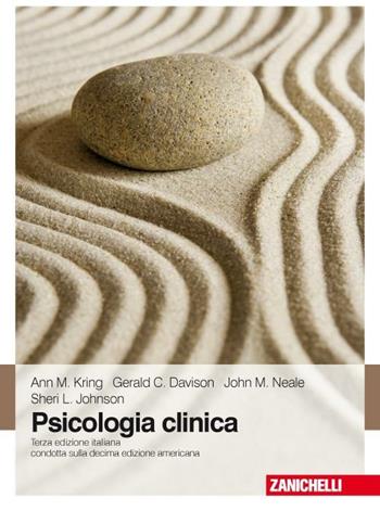 Psicologia clinica - Ann M. Kring - Libro Zanichelli 2008 | Libraccio.it