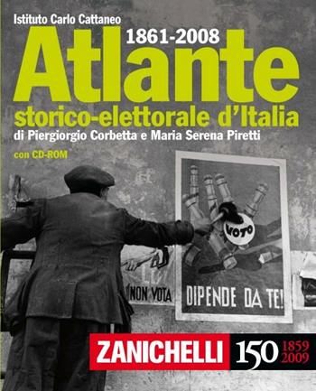 Atlante storico-elettorale d'Italia (1861-2006). Con CD-ROM - Piergiorgio Corbetta, Maria Serena Piretti - Libro Zanichelli 2008 | Libraccio.it