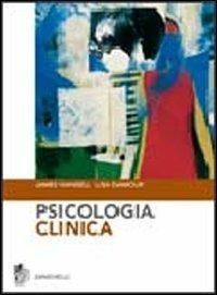 Psicologia clinica - James Hansell, Lisa Damour - Libro Zanichelli 2007 | Libraccio.it