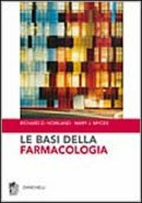 Le basi della farmacologia - Richard D. Howland, Mary J. Mycek - Libro Zanichelli 2007 | Libraccio.it
