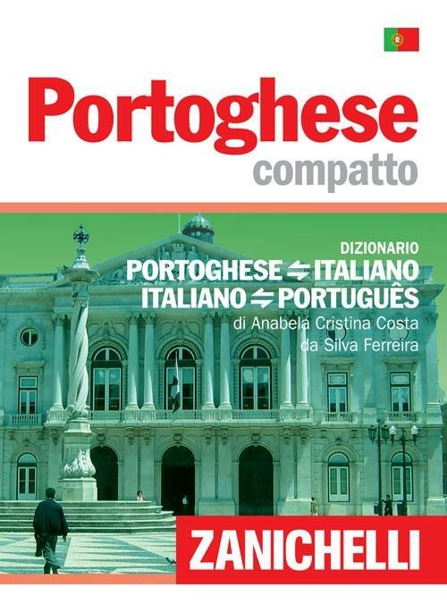 Portoghese compatto. Dizionario portoghese-italiano, italiano ...
