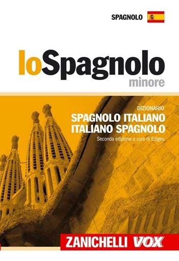 Lo spagnolo minore. Dizionario spagnolo-italiano, italiano-spagnolo  - Libro Zanichelli 2007, I dizionari minori | Libraccio.it