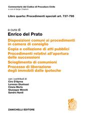 Art. 737-795. Disposizioni comuni ai procedimenti in camera di consiglio. Copia e collazione di atti pubblici. Procedimenti relativi all'apertura delle successioni...