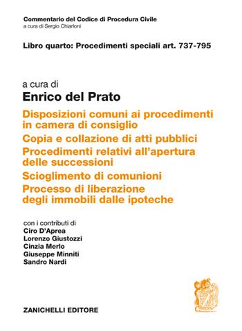 Art. 737-795. Disposizioni comuni ai procedimenti in camera di consiglio. Copia e collazione di atti pubblici. Procedimenti relativi all'apertura delle successioni... - Enrico Del Prato - Libro Zanichelli 2017, Commentario Codice di procedura civile | Libraccio.it