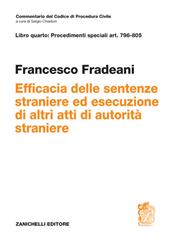 Art. 796-805. Efficacia delle sentenze straniere ed esecuzione di altri atti di autorità straniere (l.31 maggio 1995 n.218)