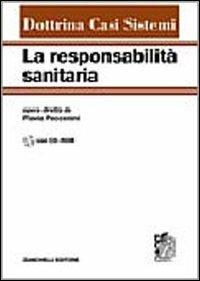 La responsabilità sanitaria. Con CD-ROM  - Libro Zanichelli 2007, Dottrina Casi Sistemi | Libraccio.it