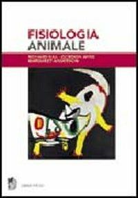 Fisiologia animale - Richard Hill, Gordon Wyse, Margaret Anderson - Libro Zanichelli 2006 | Libraccio.it