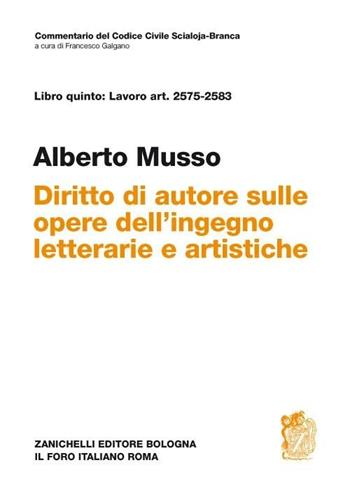 Commentario del Codice Civile. Art. 2575-2583. Diritto d'autore sulle opere dell'ingegno letterarie e artistiche - Alberto Musso - Libro Zanichelli 2008, Commentario del codice civile | Libraccio.it