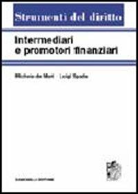 Intermediari e promotori finanziari. Vol. 1 - Michele De Mari, Luigi Spada - Libro Zanichelli 2005, Strumenti del diritto | Libraccio.it
