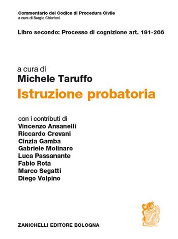 Commentario del codice di procedura civile. Art. 191-266. Istruzione probatoria  - Libro Zanichelli 2014 | Libraccio.it