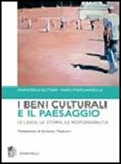 I beni culturali e il paesaggio. Le leggi, la storia, le responsabilità