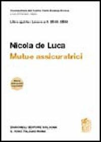 Commentario del Codice Civile. Art. 2546-2548. Mutue assicuratrici - Nicola De Luca - Libro Zanichelli 2006, Commentario del codice civile | Libraccio.it