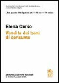 Commentario del Codice Civile. Art. 128-135 Codice del consumo ART.1519 bis - 1519 nonies. Vendita beni do consumo - Elena Corso - Libro Zanichelli 2005, Commentario del codice civile | Libraccio.it